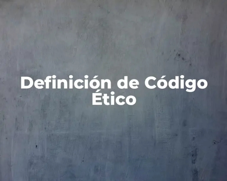 Definición de Código Ético