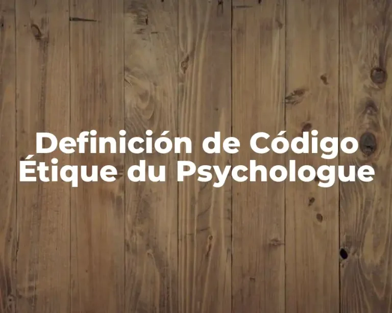 Definición de Código Étique du Psychologue