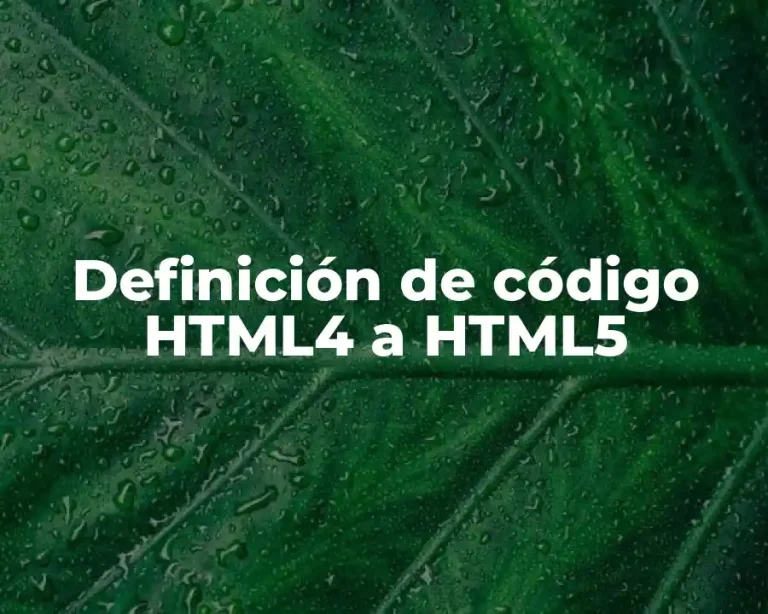 Definición de código HTML4 a HTML5