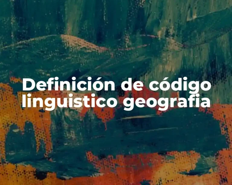 Definición de código linguistico geografia