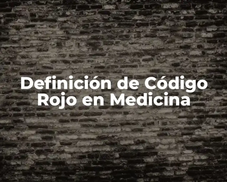 Definición de Código Rojo en Medicina