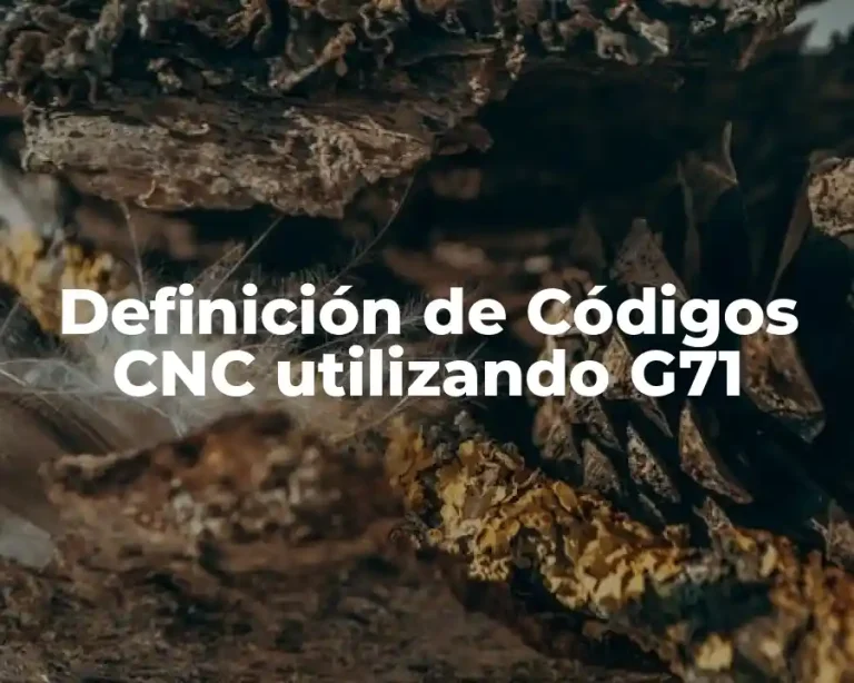 Definición de Códigos CNC utilizando G71