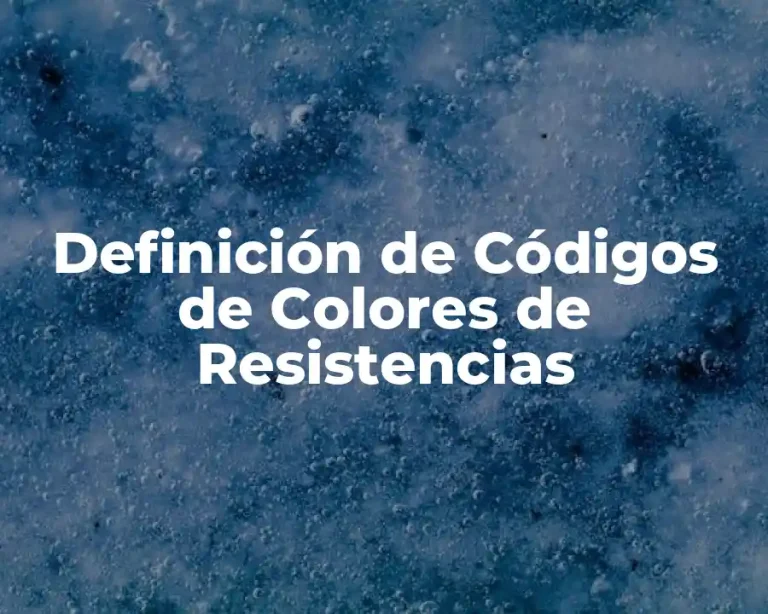Definición de Códigos de Colores de Resistencias