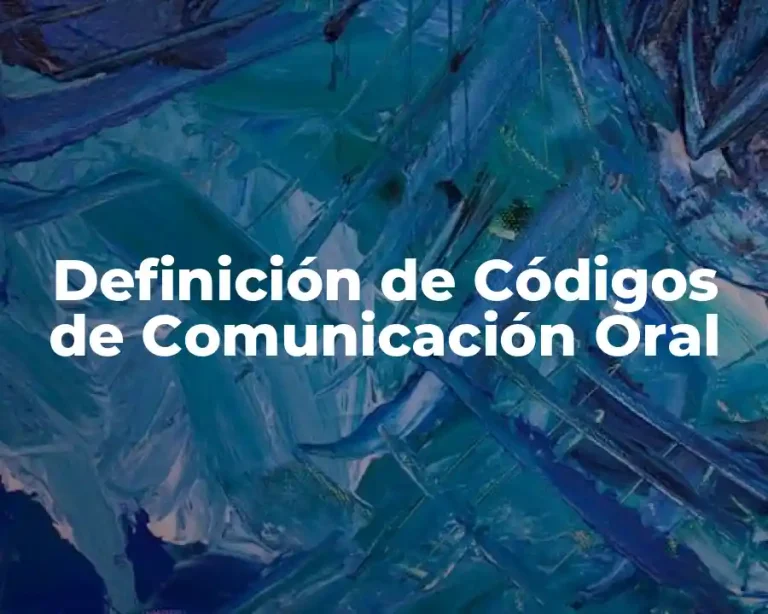 Definición de Códigos de Comunicación Oral