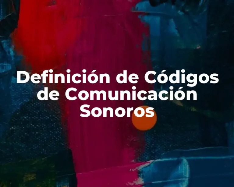 Definición de Códigos de Comunicación Sonoros