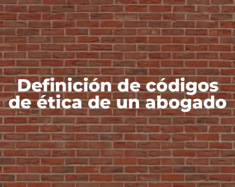 Definición de códigos de ética de un abogado