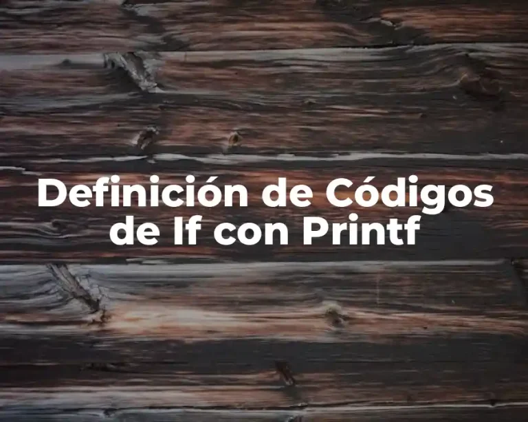 Definición de Códigos de If con Printf