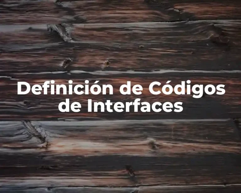 Definición de Códigos de Interfaces