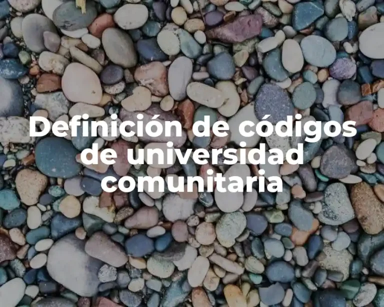 Definición de códigos de universidad comunitaria