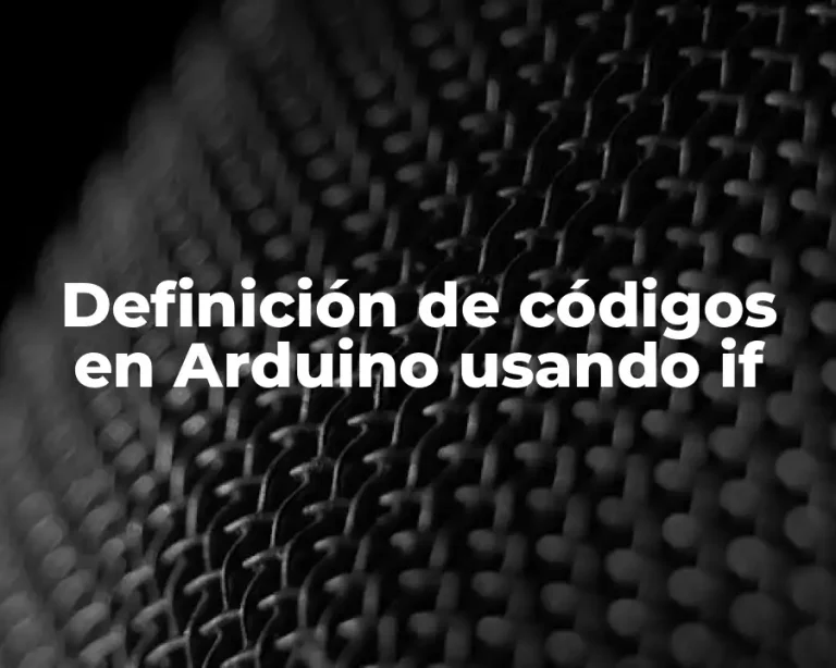 Definición de códigos en Arduino usando if