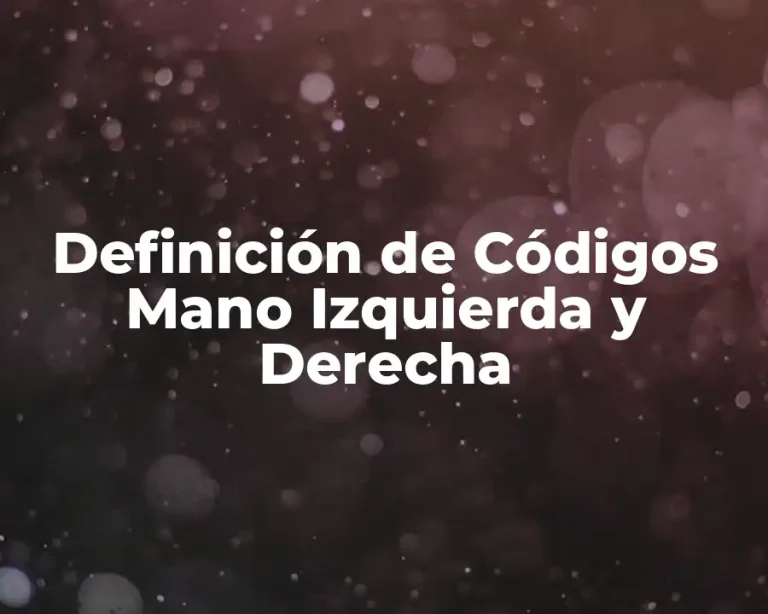 Definición de Códigos Mano Izquierda y Derecha