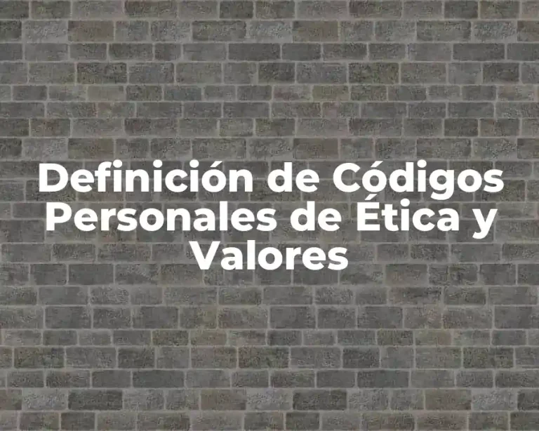 Definición de Códigos Personales de Ética y Valores