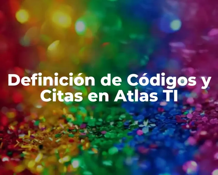 Definición de Códigos y Citas en Atlas TI