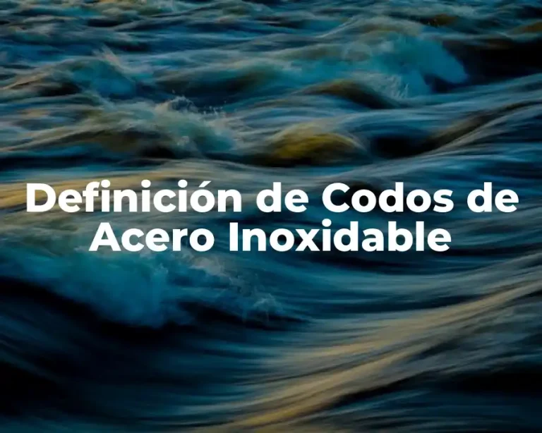 Definición de Codos de Acero Inoxidable