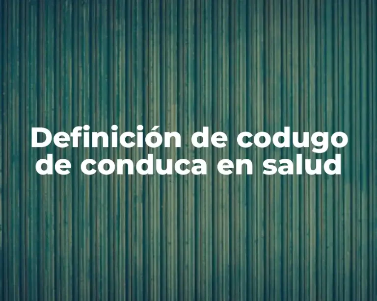 Definición de codugo de conduca en salud