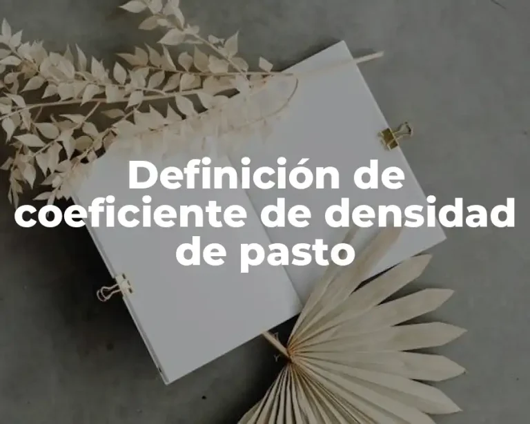 Definición de coeficiente de densidad de pasto