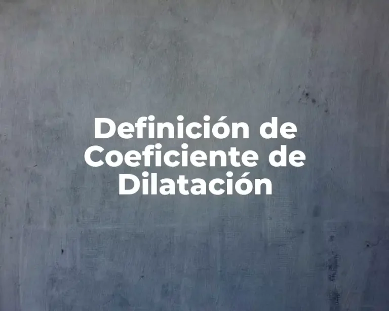 Definición de Coeficiente de Dilatación