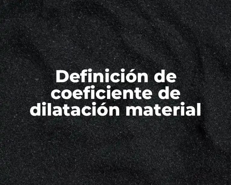 Definición de coeficiente de dilatación material