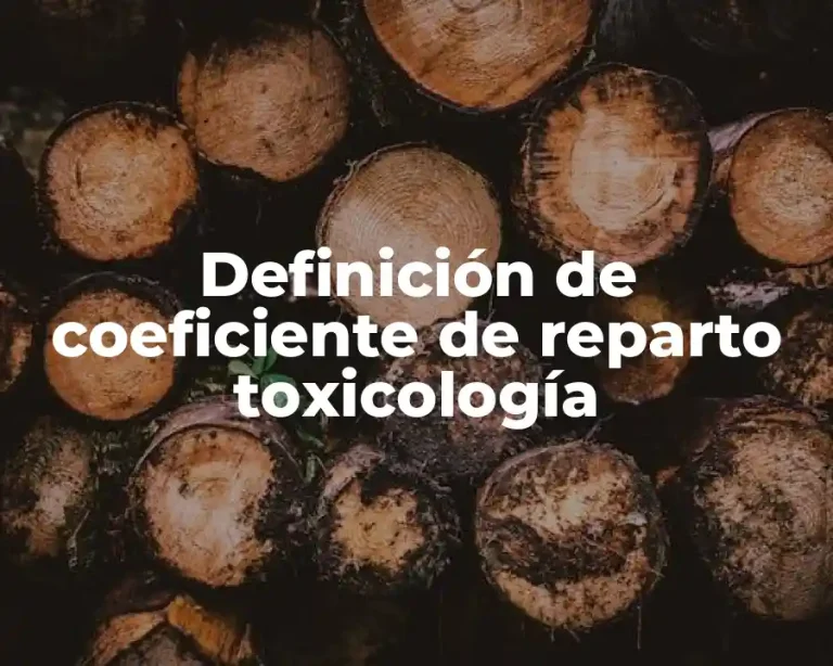 Definición de coeficiente de reparto toxicología