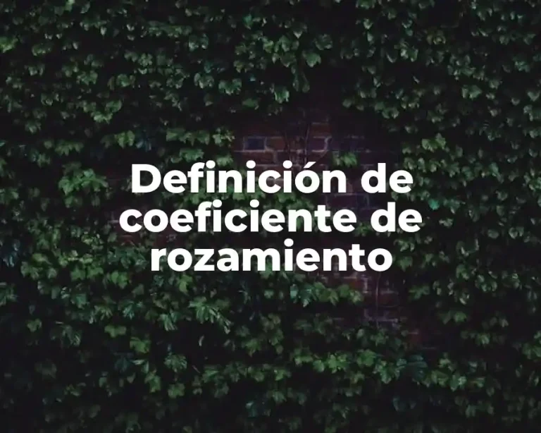 Definición de coeficiente de rozamiento