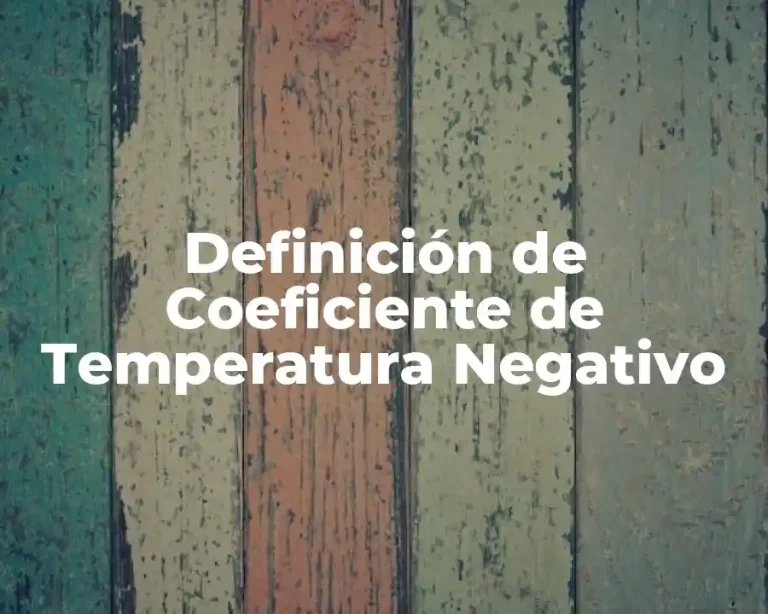 Definición de Coeficiente de Temperatura Negativo