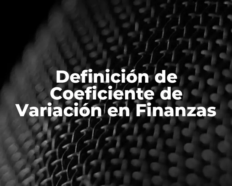 Definición de Coeficiente de Variación en Finanzas