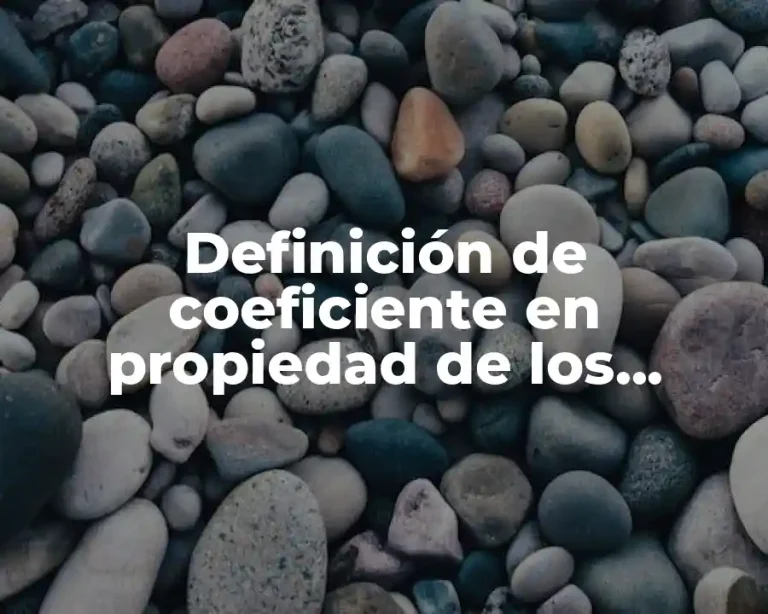 Definición de coeficiente en propiedad de los materiales