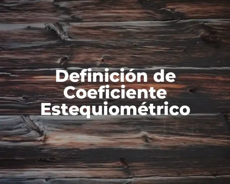 Definición de Coeficiente Estequiométrico