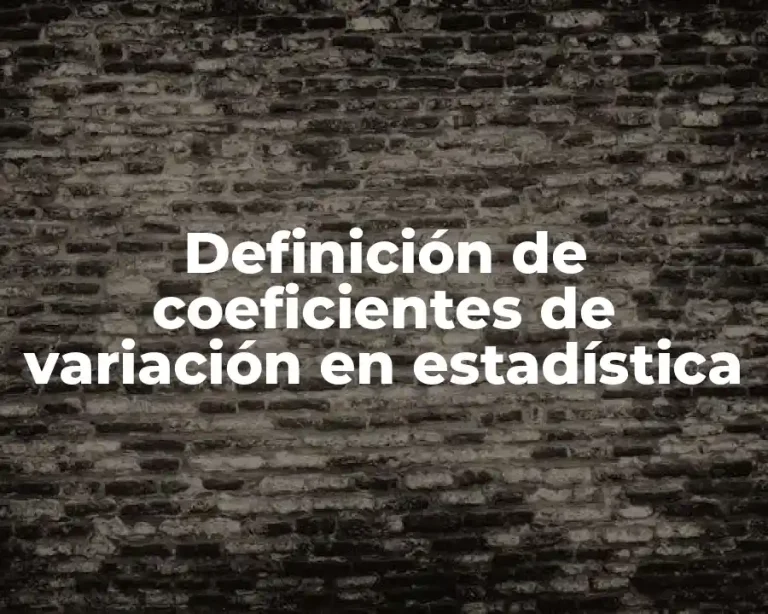 Definición de coeficientes de variación en estadística