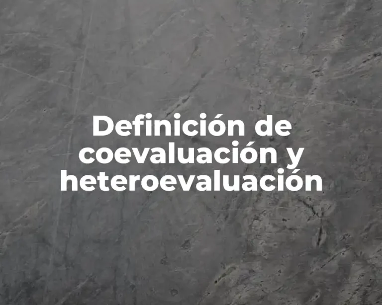 Definición de coevaluación y heteroevaluación