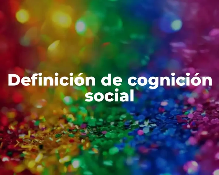 Definición de cognición social