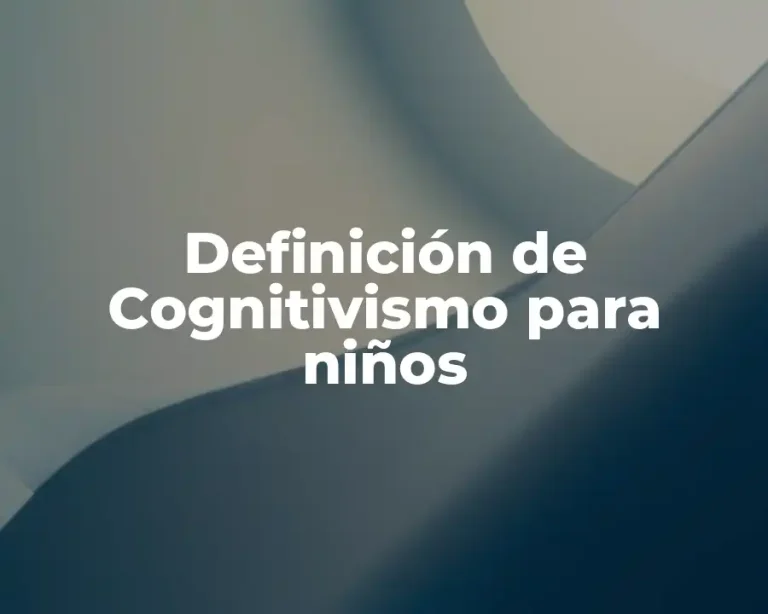 Definición de Cognitivismo para niños