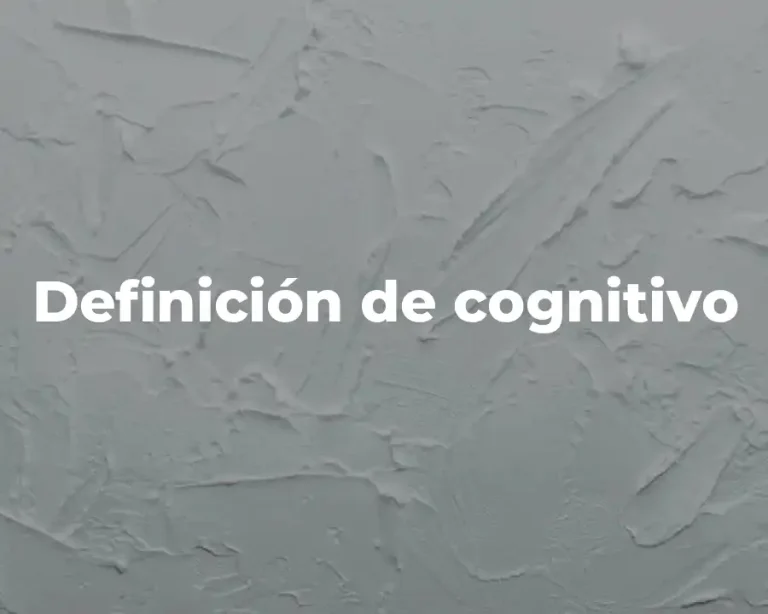 Definición de cognitivo
