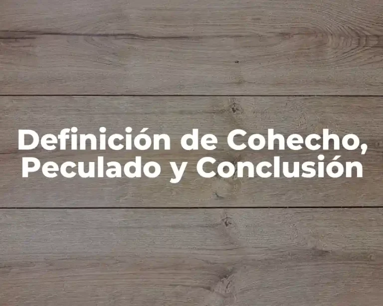 Definición de Cohecho, Peculado y Conclusión