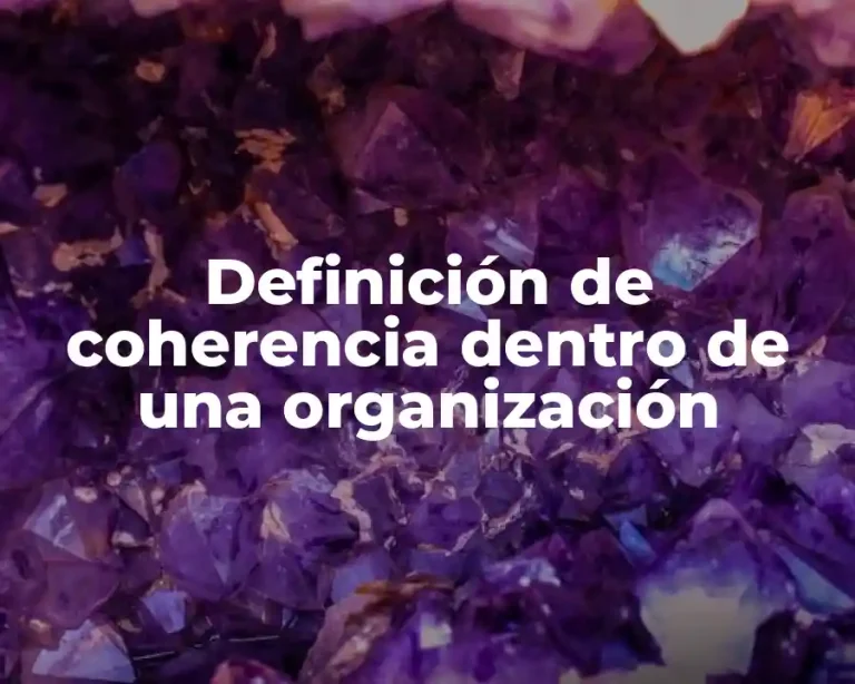 Definición de coherencia dentro de una organización