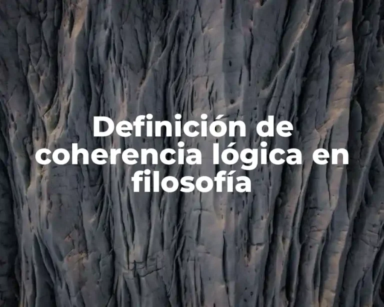 Definición de coherencia lógica en filosofía