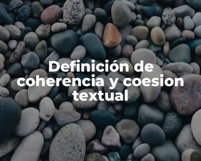 Definición de coherencia y coesion textual