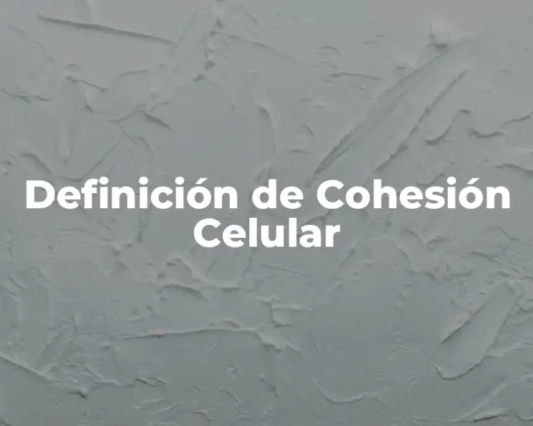 Definición de Cohesión Celular