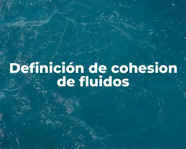 Definición de cohesion de fluidos