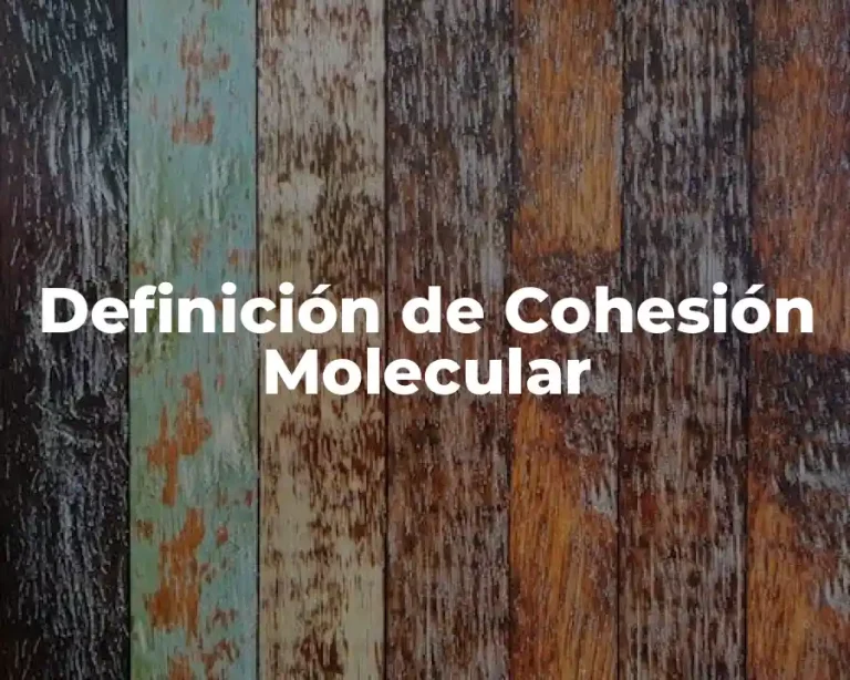 Definición de Cohesión Molecular