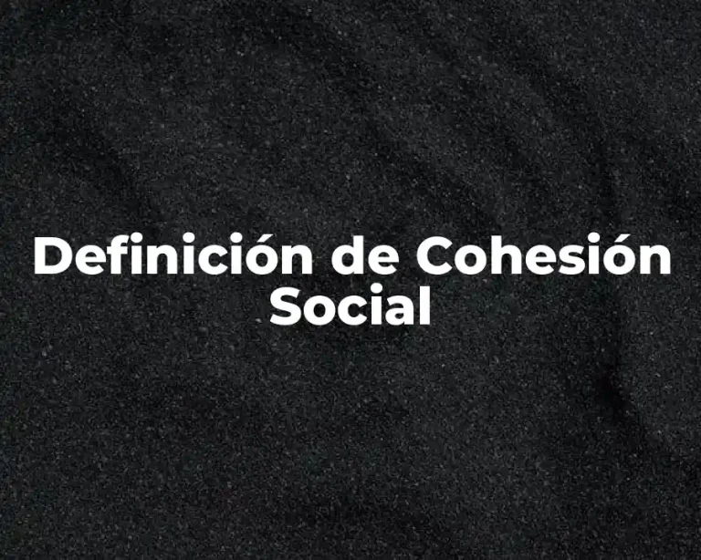 Definición de Cohesión Social
