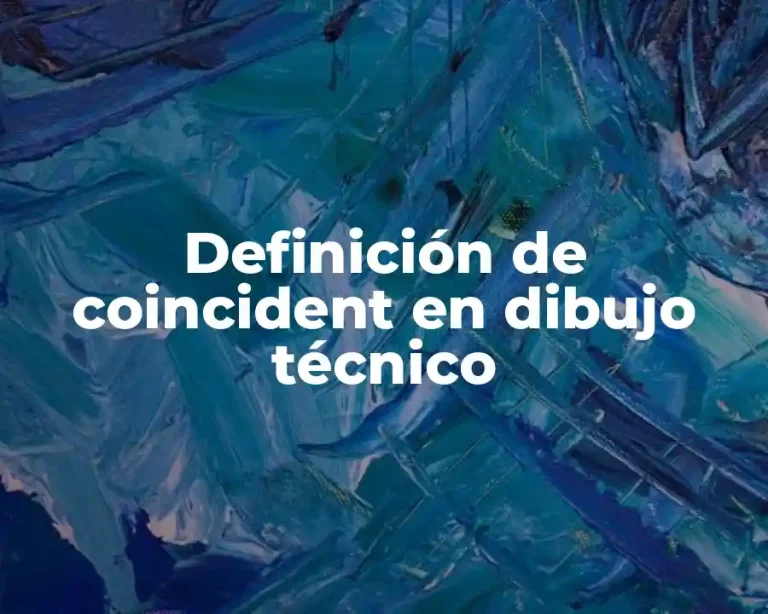 Definición de coincident en dibujo técnico