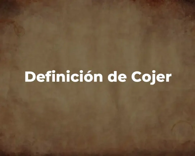 Definición de Cojer