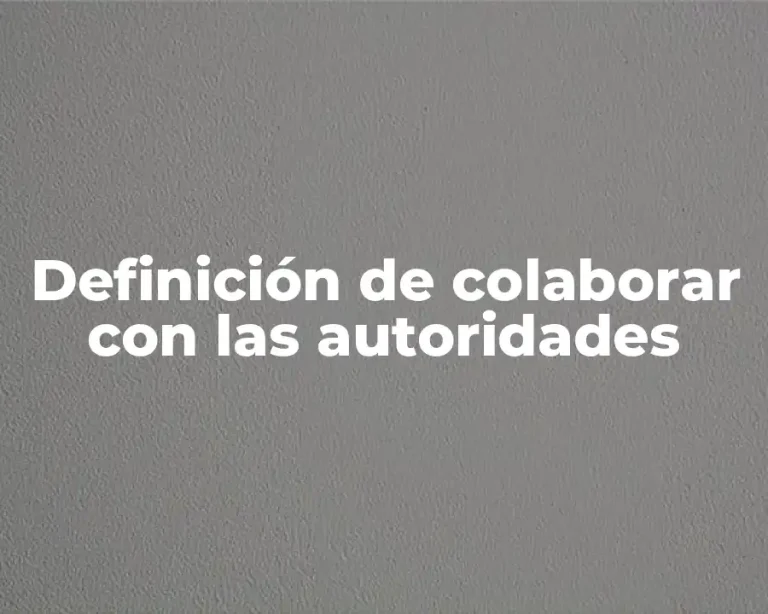Definición de colaborar con las autoridades