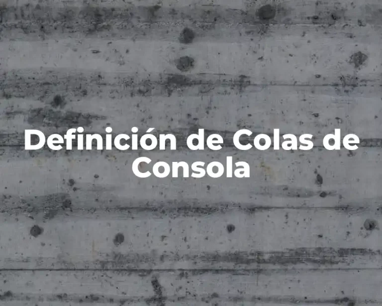 Definición de Colas de Consola