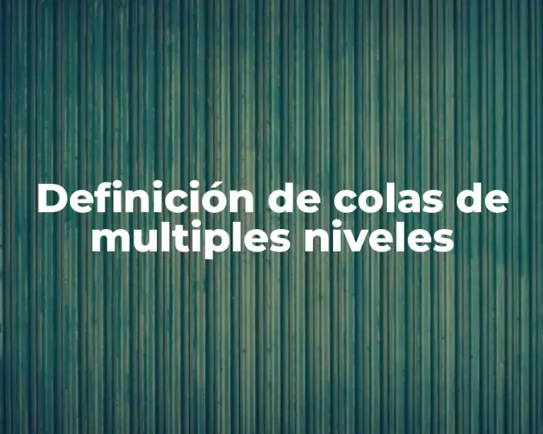 Definición de colas de multiples niveles