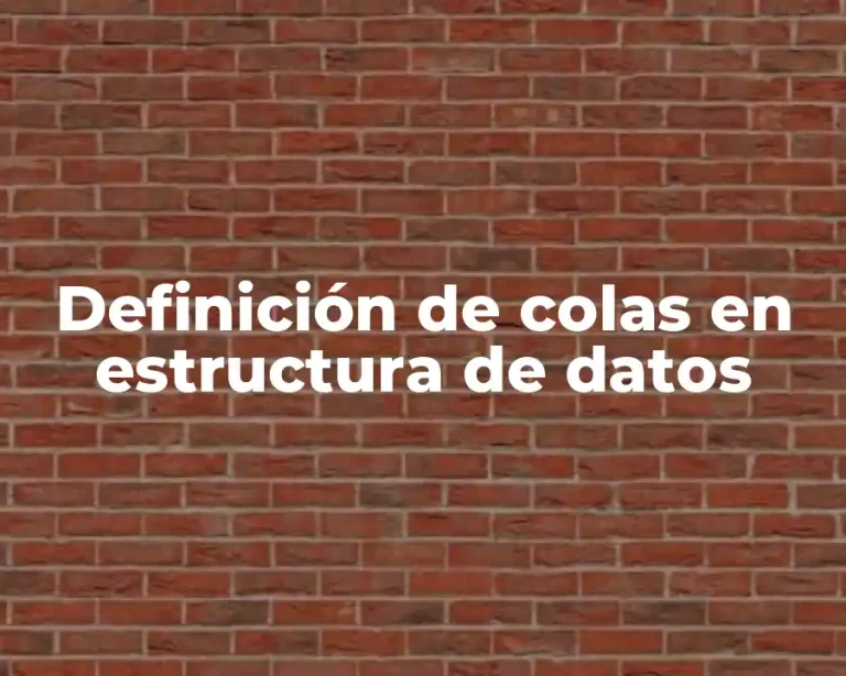 Definición de colas en estructura de datos