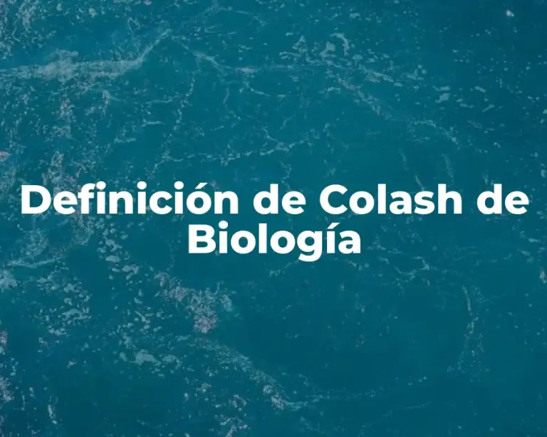 Definición de Colash de Biología