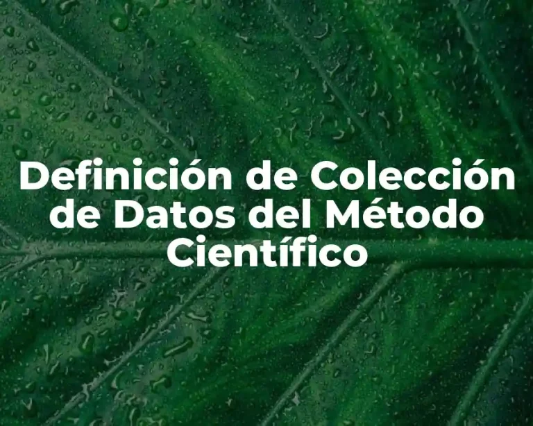 Definición de Colección de Datos del Método Científico