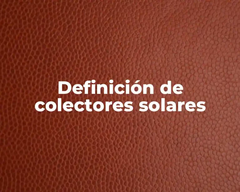 Definición de colectores solares